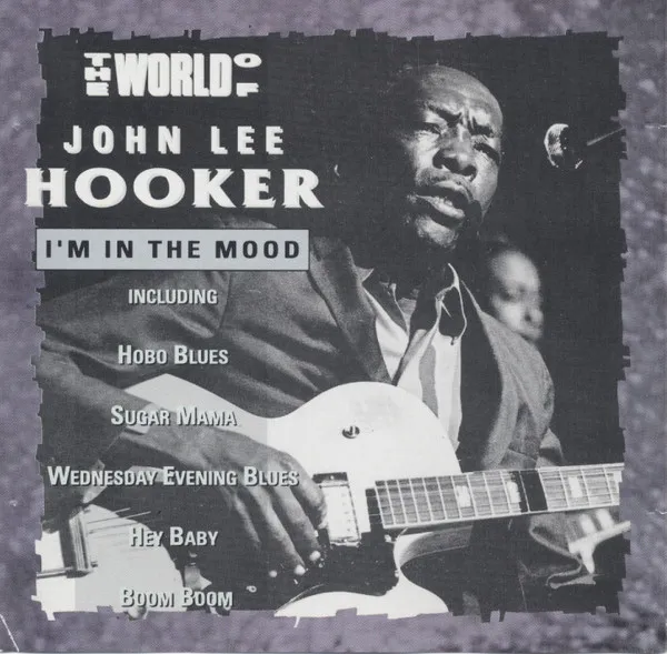 The World Of John Lee Hooker / I'm In The Mood