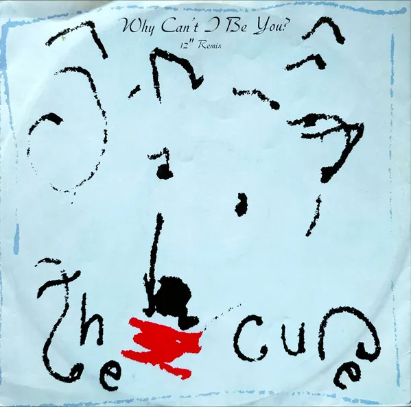 Why Can't I Be You? (12" Remix)