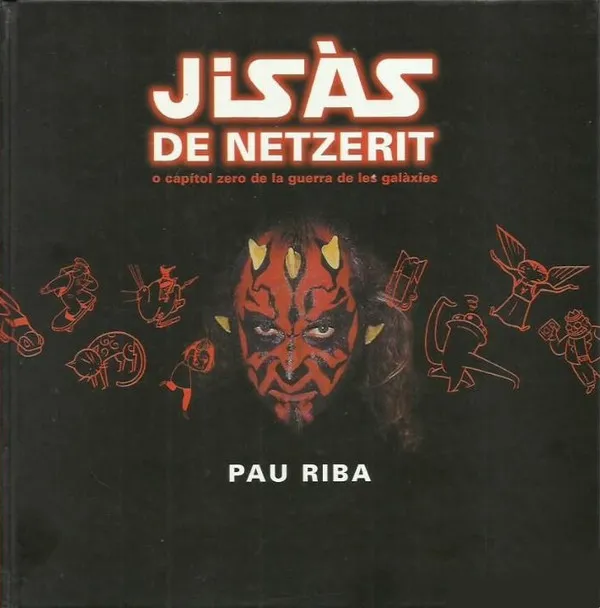 Jisàs De Netzerit O Capítol Zero De La Guerra De Les Galàxies