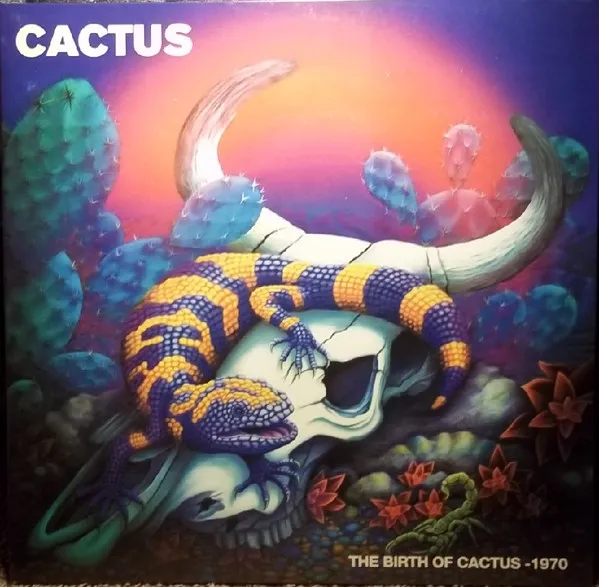 The Birth Of Cactus - 1970
