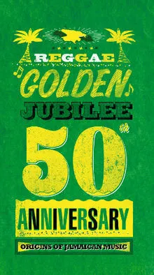Reggae Golden Jubilee - Origins Of Jamaican Music 50th Anniversary