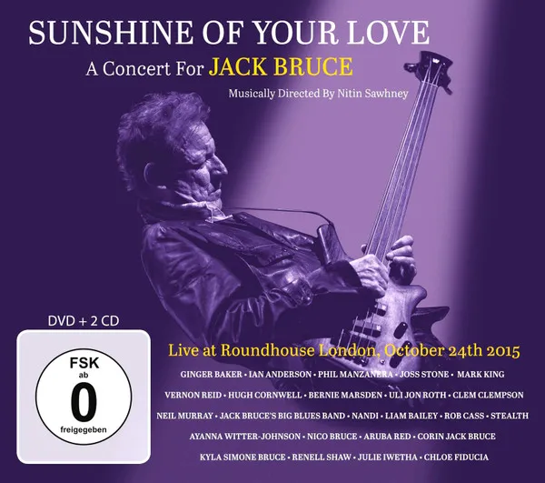 Sunshine Of Your Love: A Concert For Jack Bruce - Live At Roundhouse London, October 24th 2015