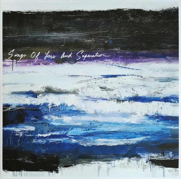 SONGS OF LOSS AND SEPARATION