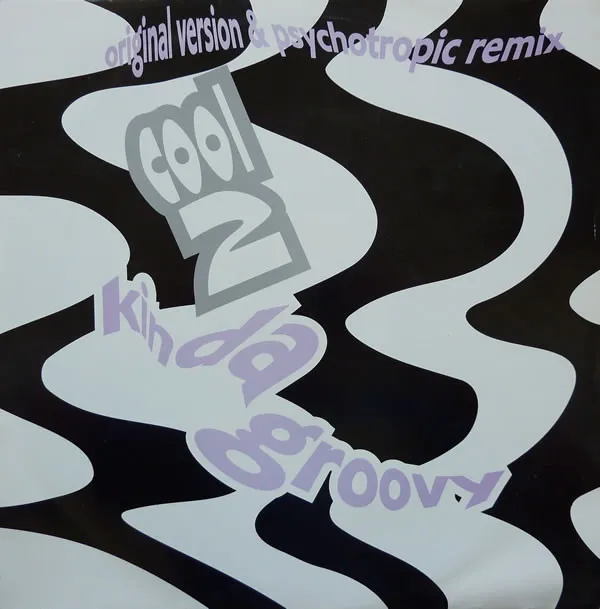 Kinda Groovy (Original Version & Psychotropic Remix)