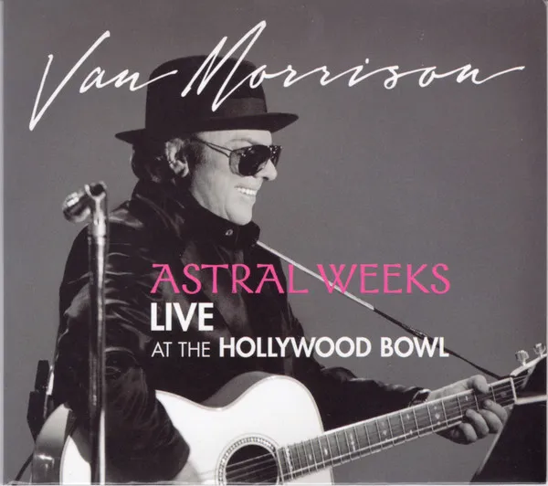 Astral Weeks Live At The Hollywood Bowl