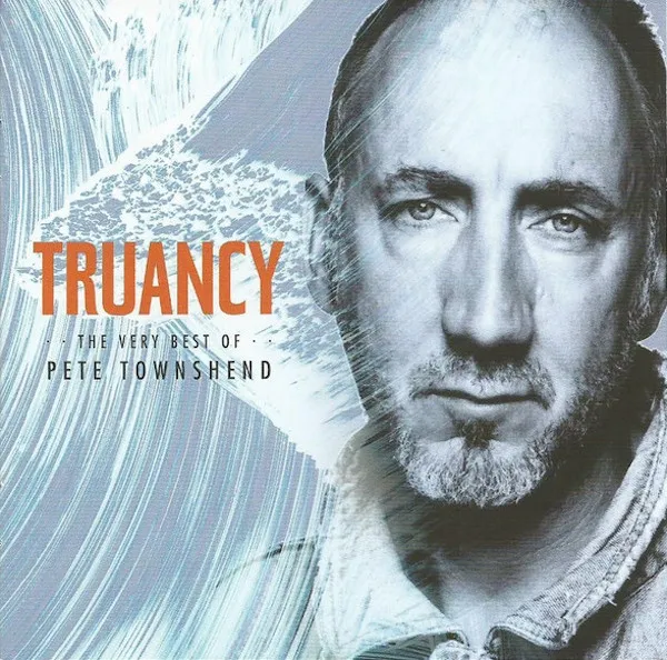 Truancy (The Very Best Of Pete Townshend)