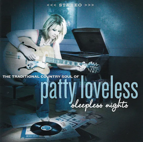 Sleepless Nights (The Traditional Country Soul Of Patty Loveless)