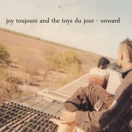 Joy Toujours And The Toys Du Jour