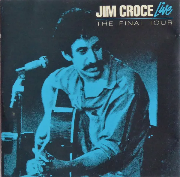 Jim Croce Live: The Final Tour