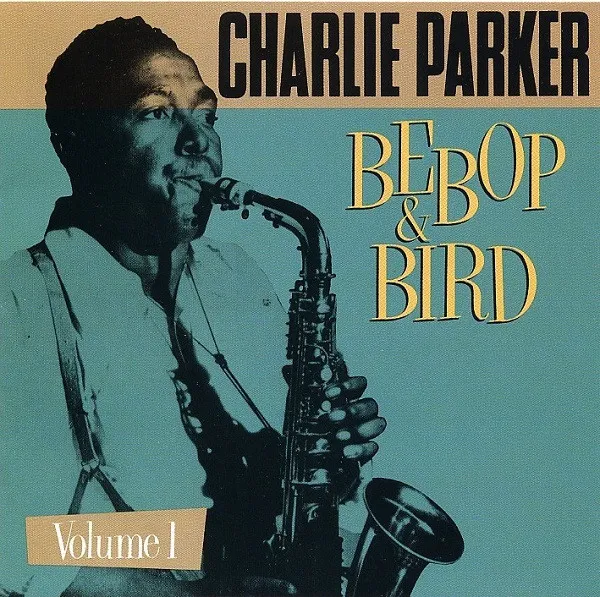 Bebop & Bird: On Stage And In The Studio (1946-1952) Volume 1