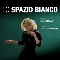 Lo Spazio Bianco (Colonna Sonora Originale)