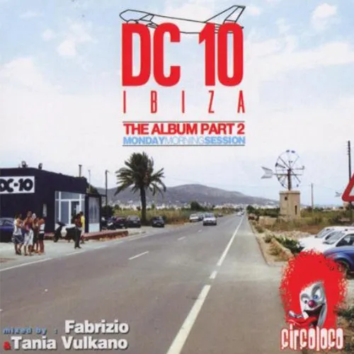 DC 10 Ibiza - The Album Part 2 - Monday Morning Session