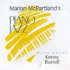 Marian McPartland's Piano Jazz With Guest Kenny Burrell