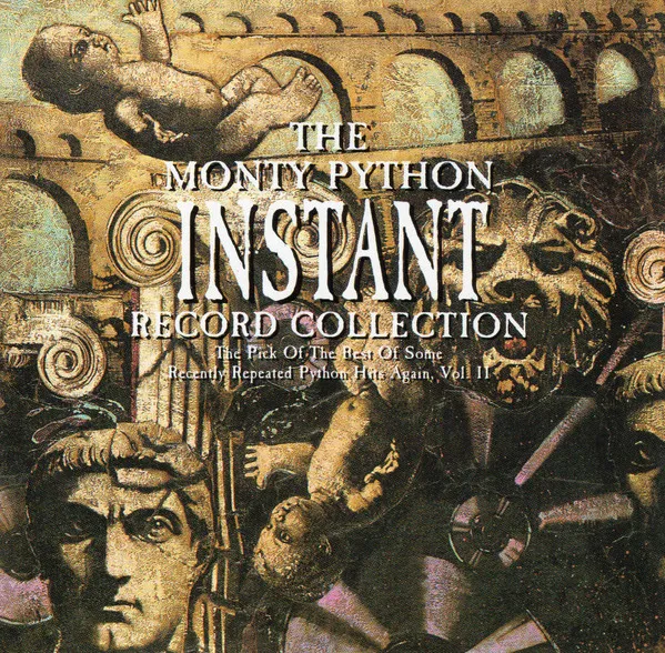 The Monty Python Instant Record Collection (The Pick Of The Best Of Some Recently Repeated Python Hits Again Vol. II)