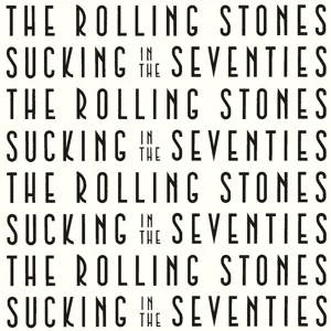 Sucking In the Seventies