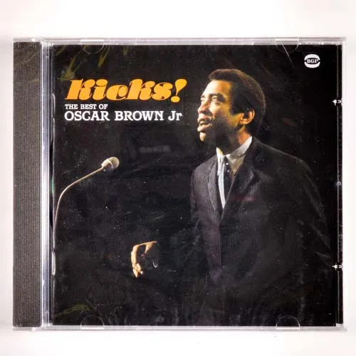 Kicks! The Best Of Oscar Brown Jr.