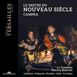 Campra: Le Destin Du Nouveau Siecle