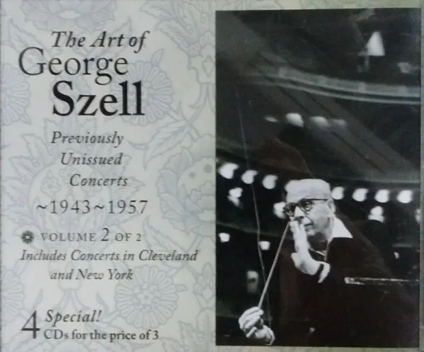The Art Of George Szell: Previously Unissued Concerts, 1943-1957, Volume 2 of 2