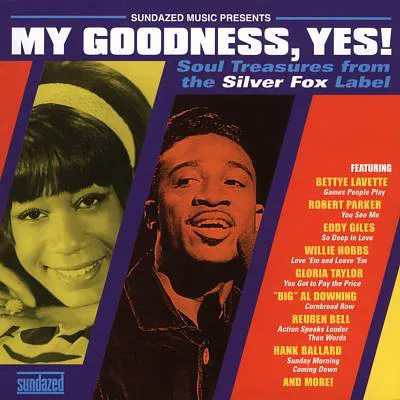 My Goodness, Yes! Soul Treasures From the Silver Fox Label