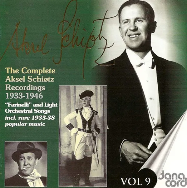 The Complete Aksel Schiøtz Recordings 1933-1946 - Farinelli And Light Orchestral Songs - Vol 9