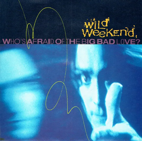Who's Afraid Of The Big Bad Love?