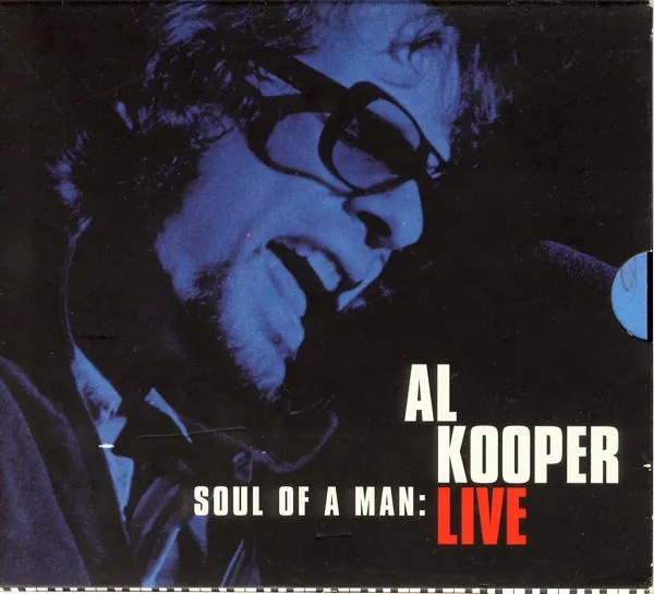 Soul Of A Man: Al Kooper Live