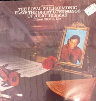 A Portrait Of Julio: The Royal Philharmonic Plays The Great Love Songs Of Julio Iglesias