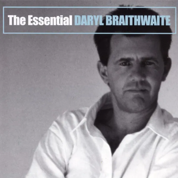 The Essential Daryl Braithwaite