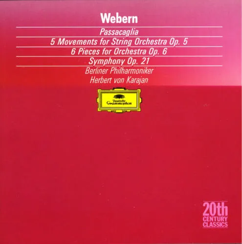 Passacaglia • 5 Movements For String Orchestra Op 5 • 6 Pieces For Orchestra Op 6 • Symphony Op.21