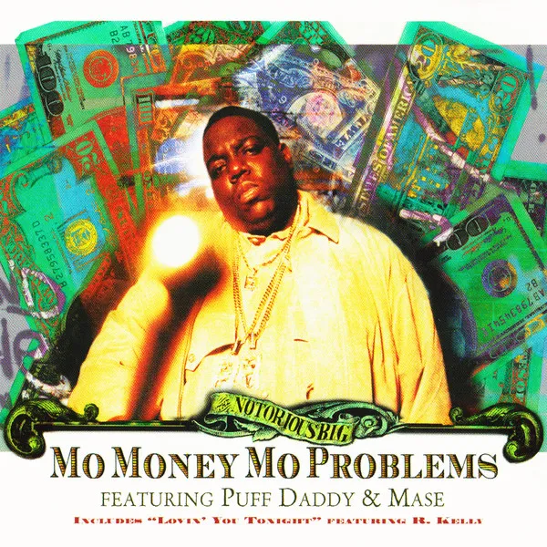 Mo Money Mo Problems
