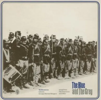 The Blue and The Grey -  Songs From The American Civil War