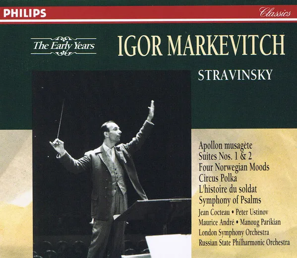 Apollon Musagète / Suites Nos. 1&2 / Four Norwegian Moods / Circus-Polka / L'histoire du soldat / Symphony of Psalms