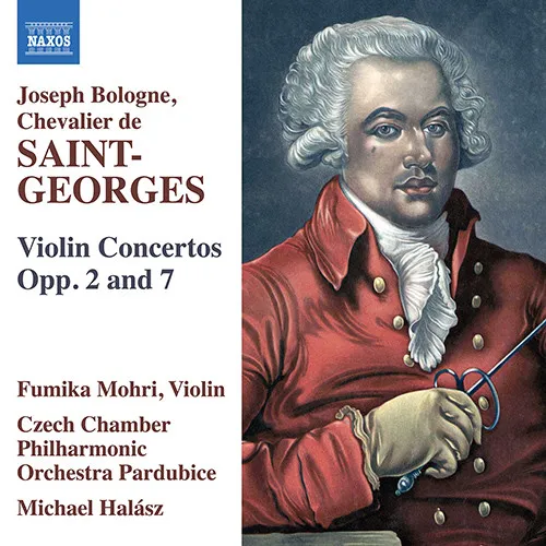 Joseph Bologne, Chevalier De Saint-Georges: Violin Concertos Opp. 2 & 7