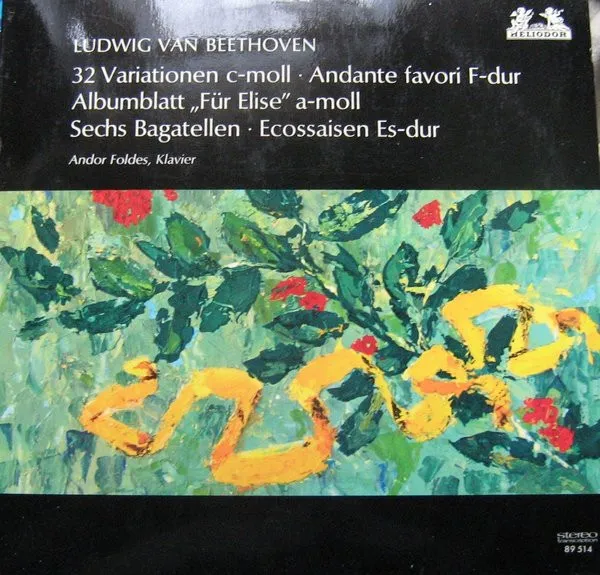 32 Variationen C-moll • Andante Favori F-dur • Albumblatt "Für Elise" A-moll • Sechs Bagatellen • Ecossaisen Es-dur
