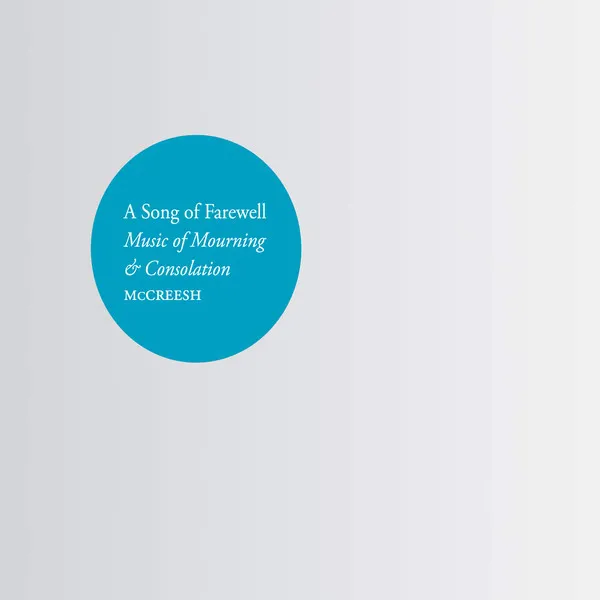 A Song Of Farewell: Music Of Mourning & Consolation
