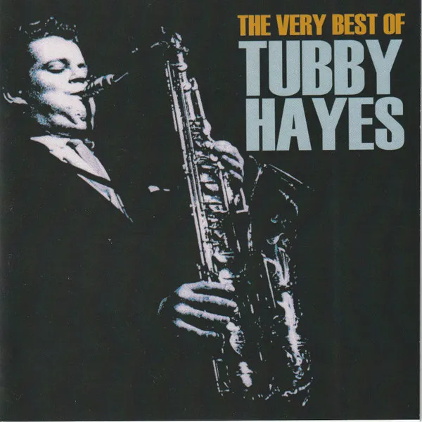 The Very Best Of Tubby Hayes