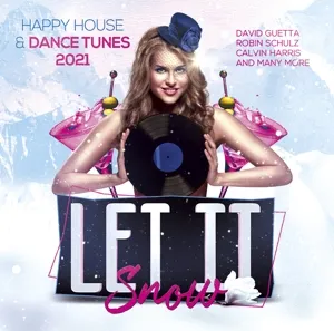 Let It Snow - Happy House & Dance Tunes 2021