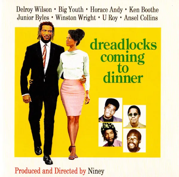 Niney the Observer Presents Dreadlocks Coming To Dinner