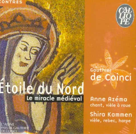 Étoile Du Nord: Gauthier De Coinci & Le Miracle Médiéval