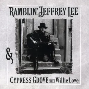Ramblin' Jeffrey Lee & Cypress Grove With Willie Love