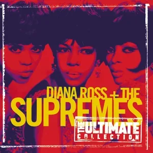 The Ultimate Collection: Diana Ross & the Supreme