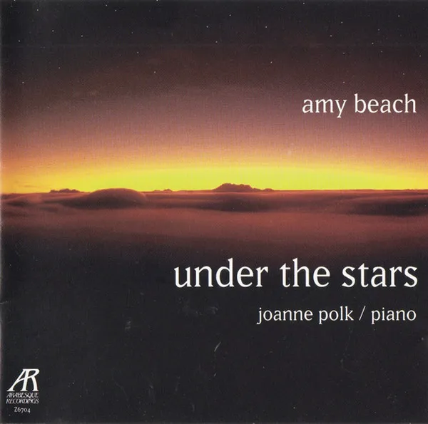Under The Stars (The Solo Piano Music Of Amy Beach, Volume Two)