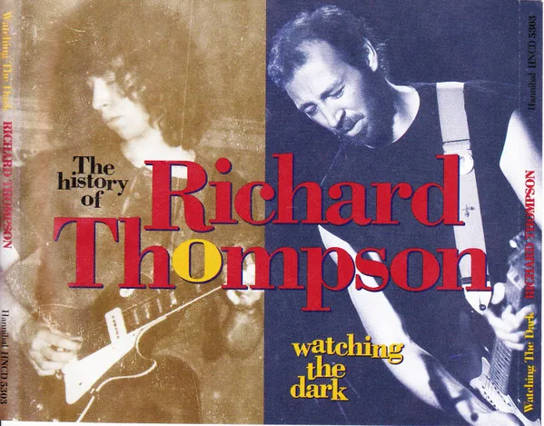 Watching The Dark (The History Of Richard Thompson)