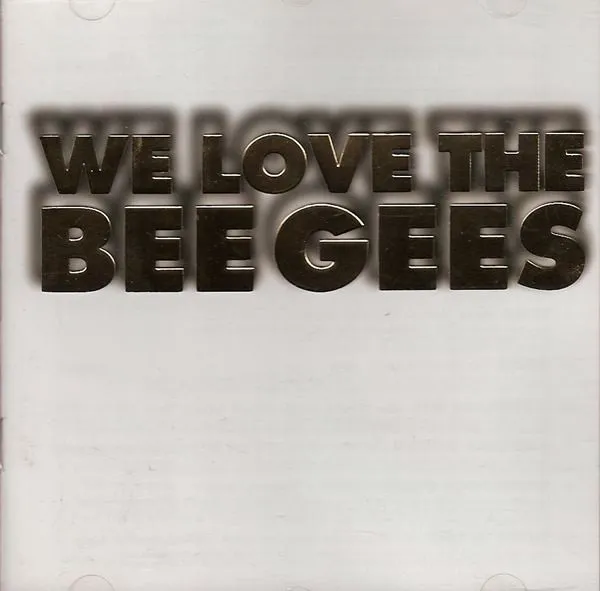 WE LOVE THE BEE GEES