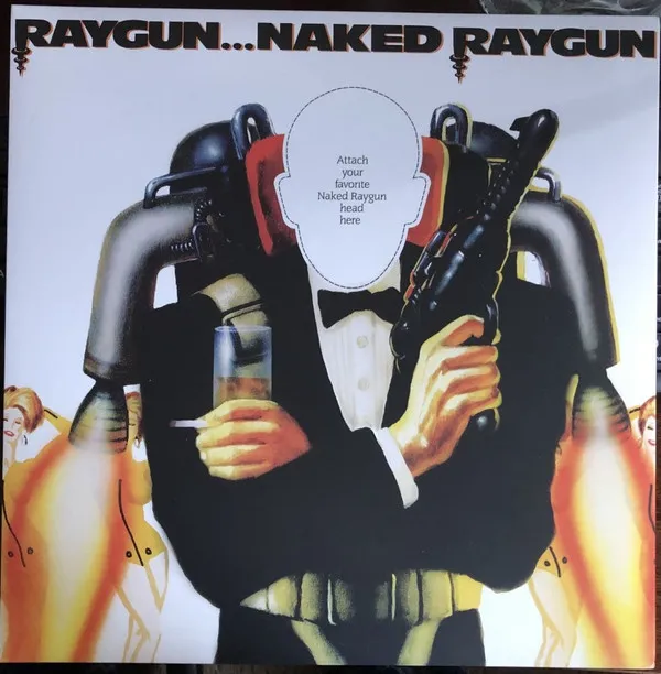 Raygun...Naked Raygun