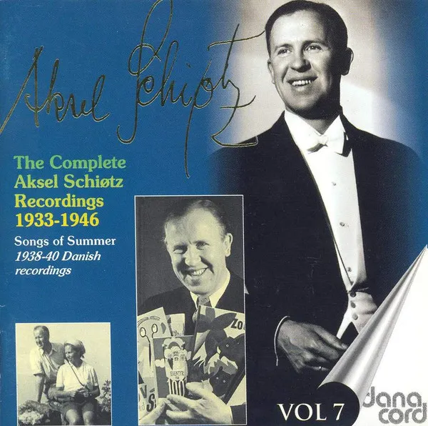 The Complete Aksel Schiøtz Recordings 1933-1946 - Songs Of Summer - Vol 7