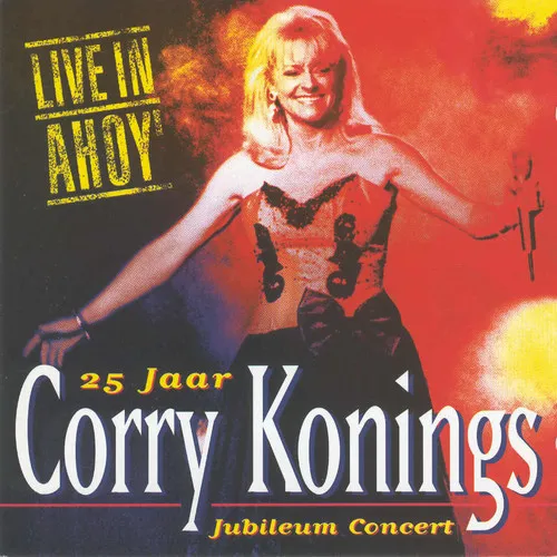 Live In Ahoy' - 25 Jaar Corry Konings Jubileum Concert