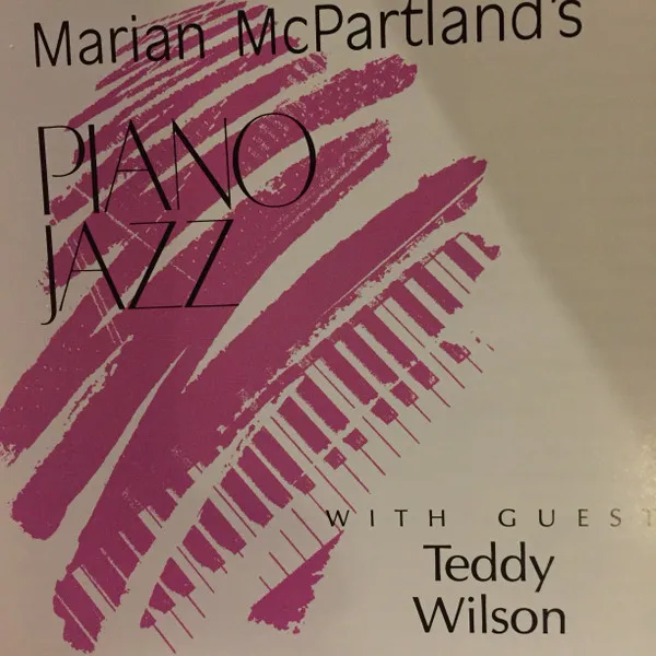 Marian McPartland's Piano Jazz With Guest Teddy Wilson