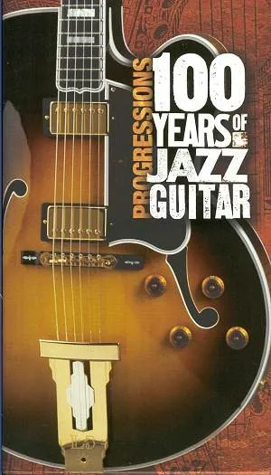 Progressions: 100 Years Of Jazz Guitar