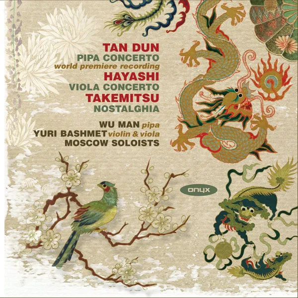 Tan Dun: Pipa Concerto • Hayashi: Viola Concerto • Takemitsu: Nostalghia